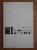 Benoite Crevoisier - Le miroir aux alouettes