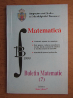 Buletin matematic, nr. 7, 1999