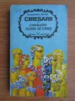 Constantin Chirita - Ciresarii (volumul 1)