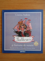 Cristina Andone - Beethoven si furtuna de sunete