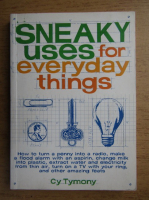 Cy Tymony - Sneaky Uses for Everyday Things