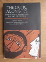 Daniel Weiss - The critic agonistes. Psychology, myth and the art of fiction