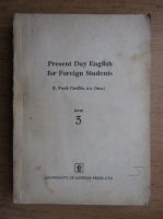 E. Frank Candlin - Present Day English for Foreign Students (volumul 3)