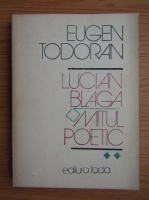Anticariat: Eugen Tudoran - Lucian Blaga. Mitul poetic (volumul 2)