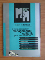 Henri Mitonneau - O noua orientare in managementul calitatii. Sapte instrumente noi