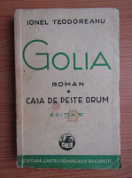 Ionel Teodoreanu - Golia, volumul 1. Casa de peste drum (1933)