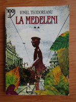 Ionel Teodoreanu - La Medeleni (volumul 2)