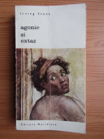 Irving Stone - Agonie si extaz (volumul 1)