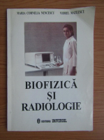 Maria Cornelia Nencescu - Biofizica si radiologie