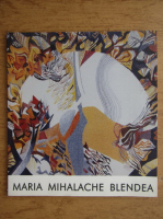 Maria Mihalache Blendea. Pictura, tapiserie