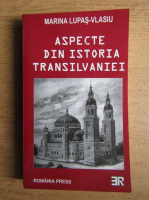 Anticariat: Marina Lupas-Vlasiu - Aspecte din istoria Transilvaniei