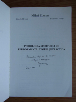 Mihai Epuran - Psihologia sportului de performanta: teorie si practica (cu autograful si dedicatia autorului)