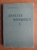 Miron Nicolescu - Analiza matematica (volumul 1)