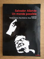 Patricio Arenas - Salvador Allende. Un monde possible