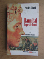 Patrick Girard - Hannibal la portile Romei. Romanul Cartaginei, vol 2