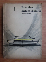 Anticariat: Petre Cristea - Practica automobilului (volumul 1)