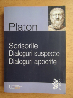 Platon - Scrisorile. Dialoguri suspecte. Dialoguri apocrife