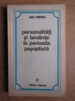 Radu Tomoiaga - Personalitati si tendinte in perioada pasoptista