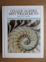 Raymond A. Barnett - College algebra with trigonometry