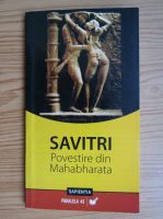 Savitri. Povestire din Mahabharata