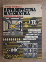 Titus Popescu - Retrospectiva matematica