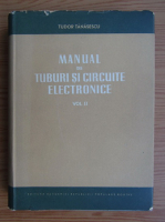 Tudor Tanasescu - Manual de tuburi si circuite electronice, volumul 2. Circuite electronice
