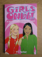 Vic Parker - Girls only! All about periods and growing-up stuff