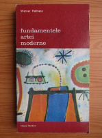 Werner Hofmann - Fundamentele artei moderne, volumul 2. O introducere in formele ei simbolice