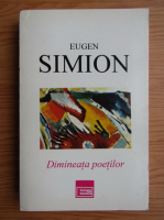 Anticariat: Eugen Simion - Dimineata poetilor