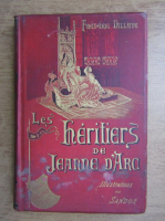 Frederic Dillaye - Les heritiers de Jeanne d'Arg (1888)