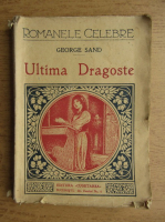 George Sand - Ultima Dragoste (1930)
