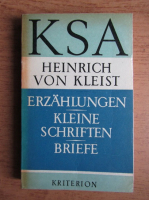 Heinrich von Kleist - Erzahlungen kleine schriften briefe