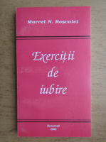 Marcel N. Rosculet - Exercitii de iubire