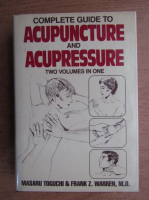 Masaru Toguchi - The complete guide to acupuncture and acupressure
