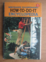 Mechanix illustrated how to do it encyclopedia (volumul 1)