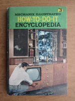 Mechanix illustrated how to do it encyclopedia (volumul 3)