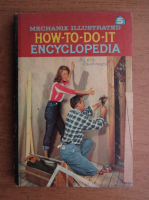 Mechanix illustrated how to do it encyclopedia (volumul 5)
