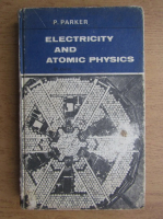 P. Parker - Electricity and atomic physics