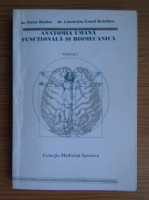 Petre Badea - Anatomia umana funcionala si biomecanica (volumul 1)