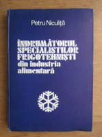 Petru Niculita - Indrumatorul specialistilor frigotehnisti din industria alimentara