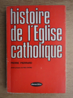 Pierre Pierrard - Histoire de l'eglise catholique