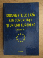 Valentin Constantin - Documente de baza ale comunitatii si Uniunii Europene