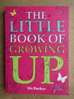 Vic Parker - The little book of growing up