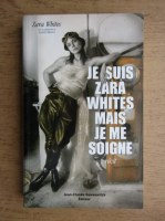Zara Whites - Je suis Zara Whites mais je me soigne
