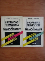 A. Leca - Proprietati termofizice si termodinamice (2 volume)