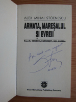Alex Mihai Stoenescu - Armata, maresalul si evreii (cu autograful autorului)