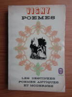 Alfred de Vigny - Poemes antiques et modernes. Les destinees