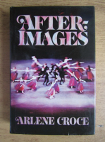 Arlene Croce - Afterimages