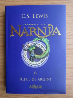 C. S. Lewis - Cronicile din Narnia, vol 6. Jiltul de argint 