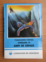 Constantin Chirita - Ciresarii, volumul 4. Aripi de zapada